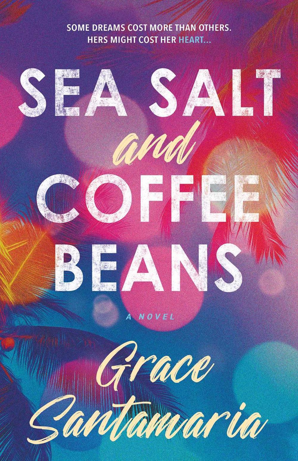 Sea Salt and Coffee Beans by Grace Santamaria - ISBN: 9781998672042