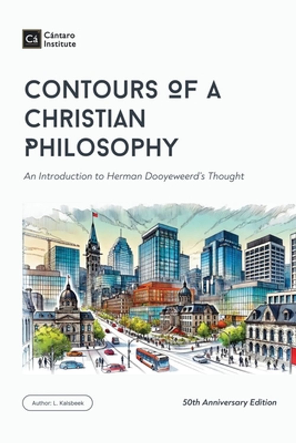 Contours of a Christian Philosophy by L. Kalsbeek - ISBN: 9781998711772