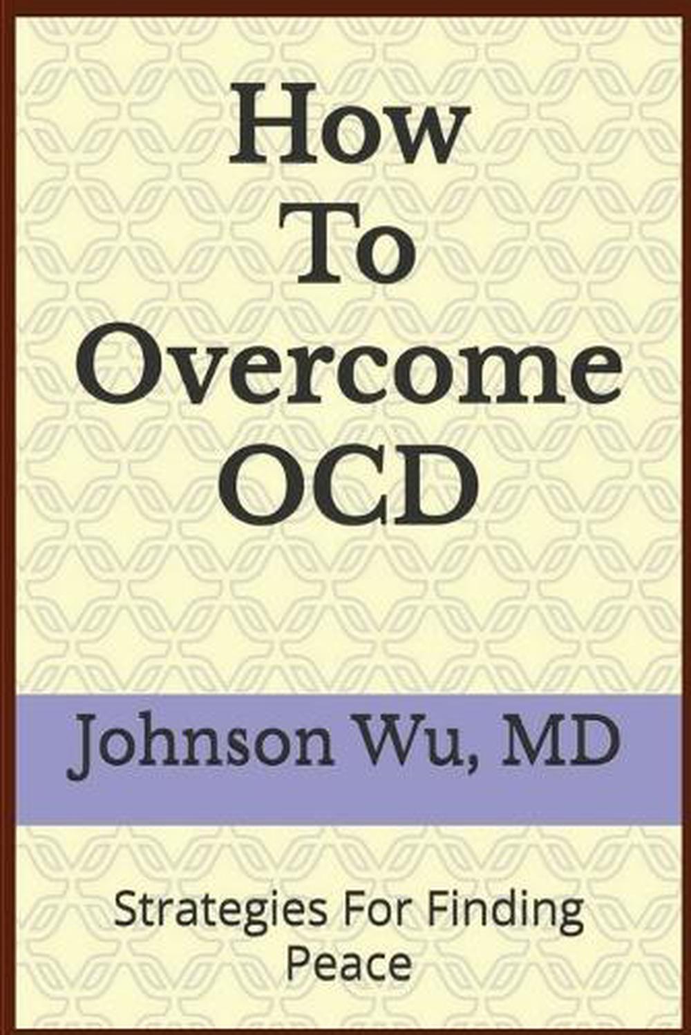 How To Overcome OCD by Johnson Wu Paperback Book