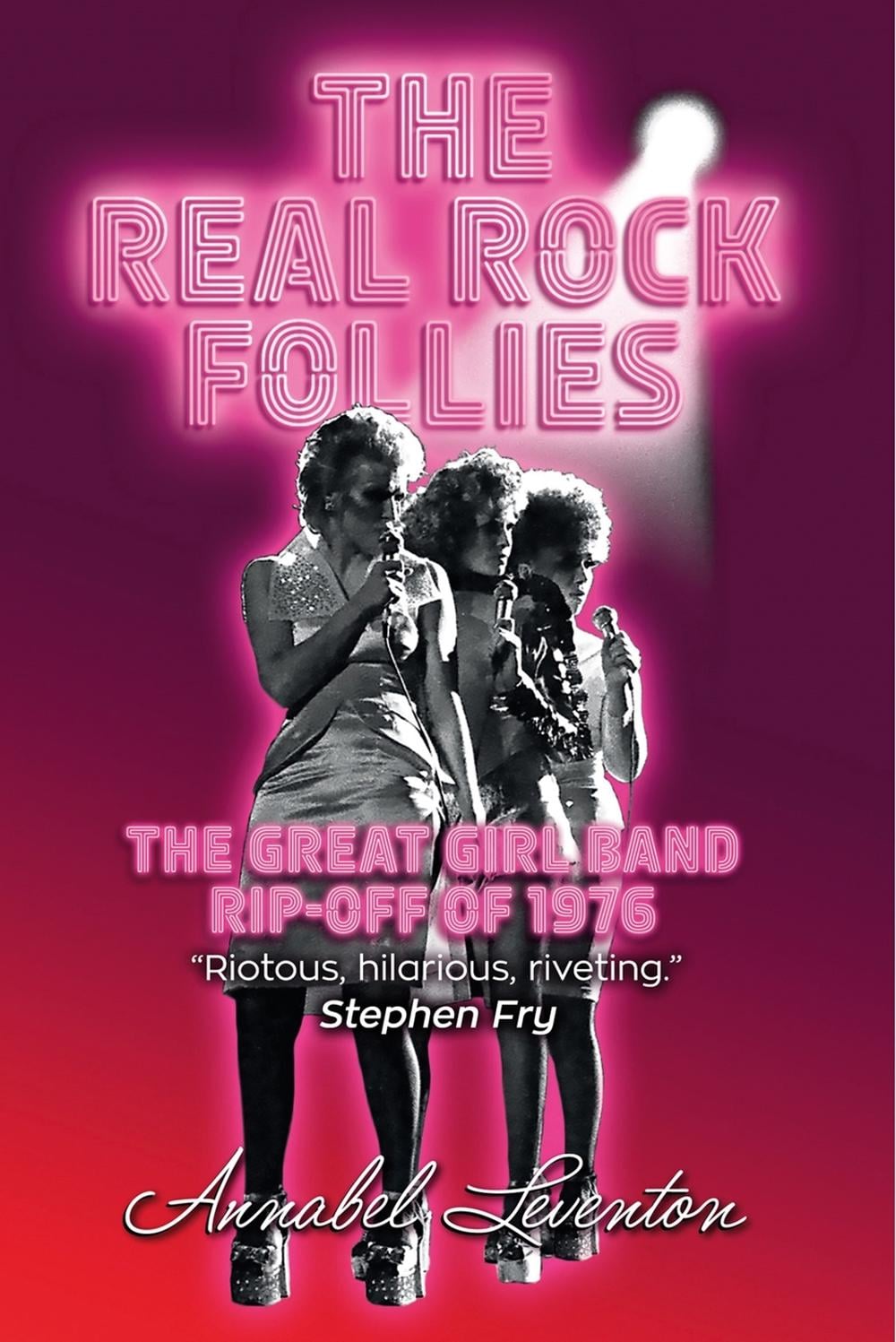 The Real Rock Follies by Annabel Leventon - ISBN: 9781999705404