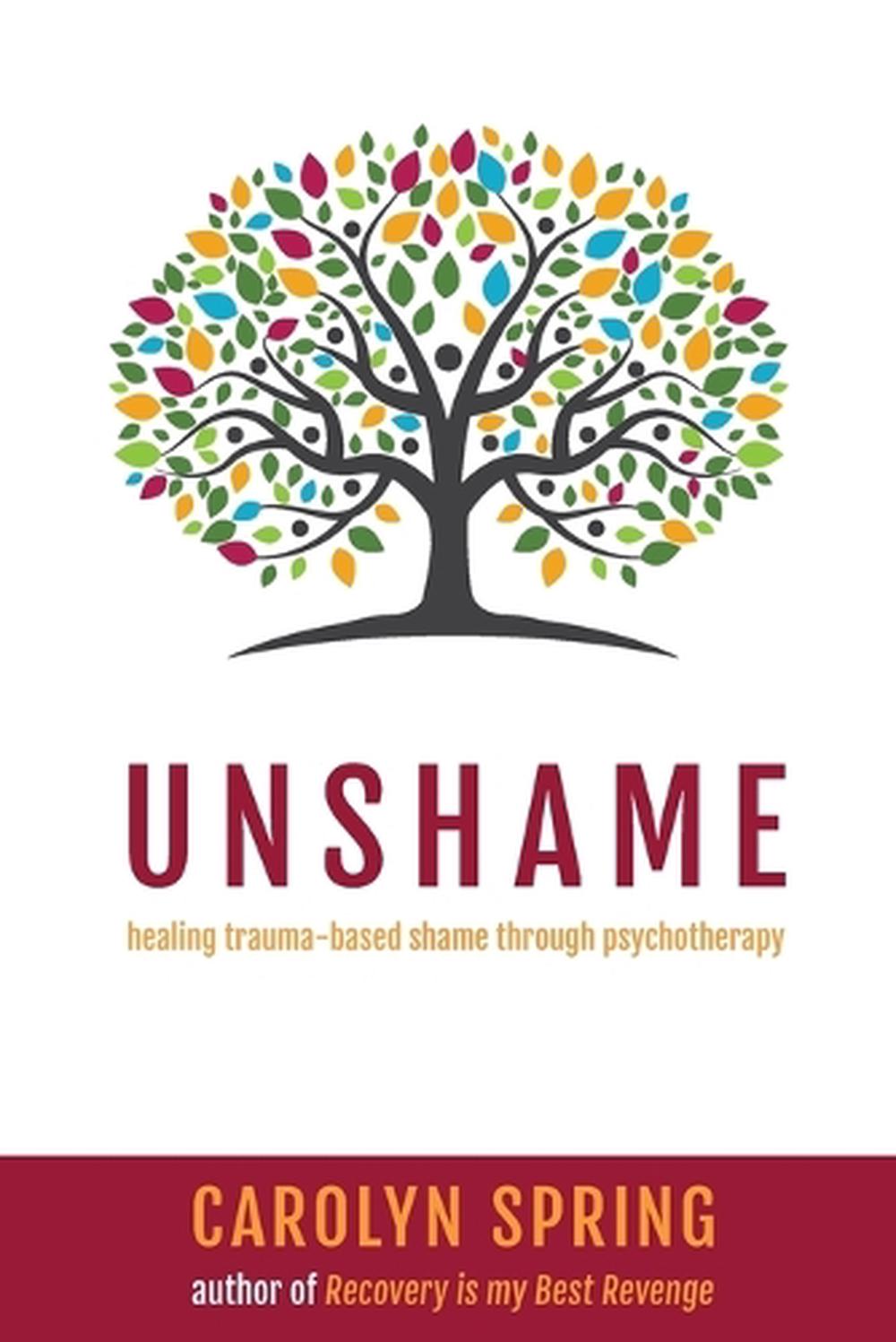 Unshame - healing trauma-based shame through psychotherapy, 9781999864613