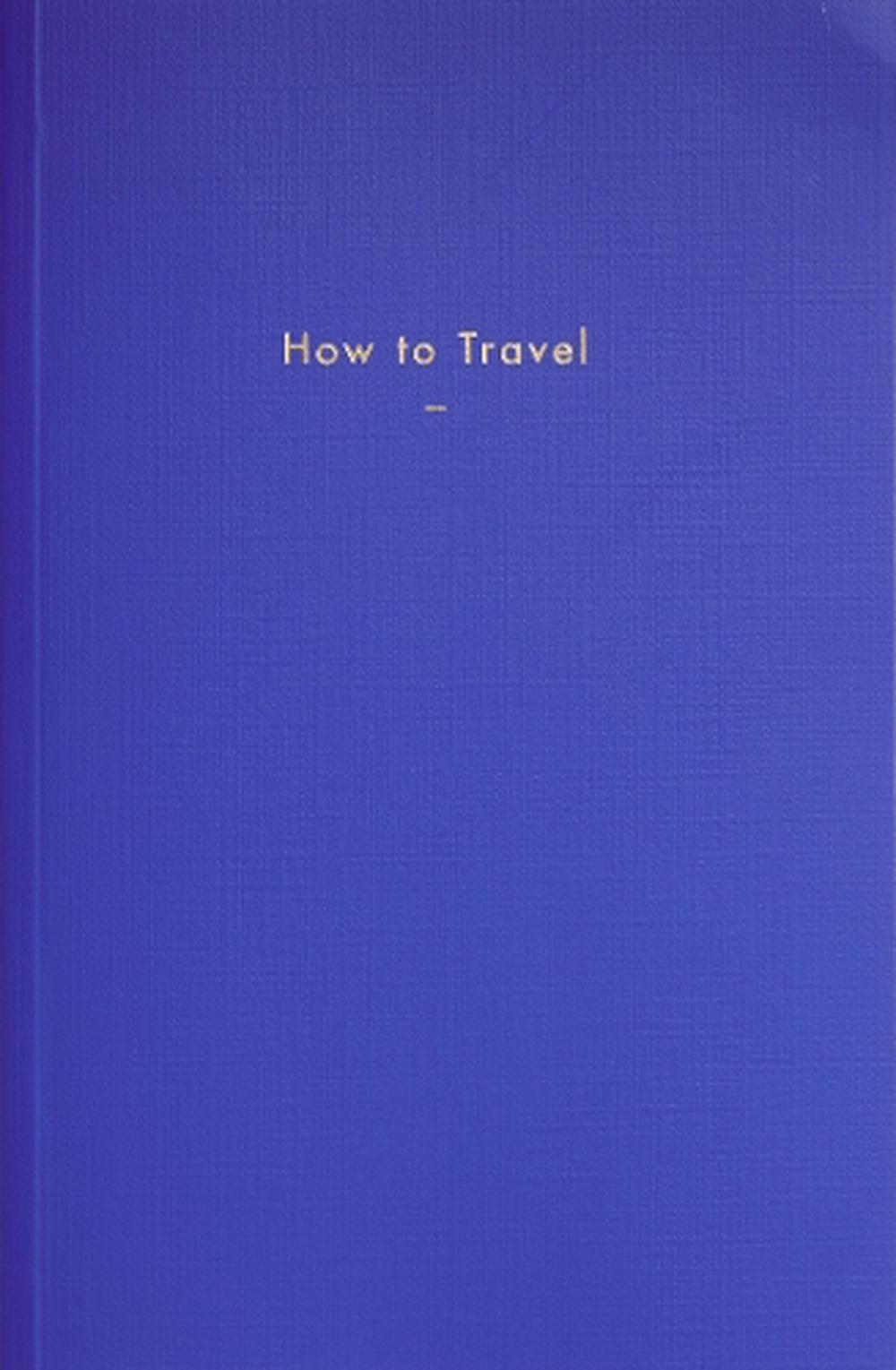 How to Travel, 9781999917968