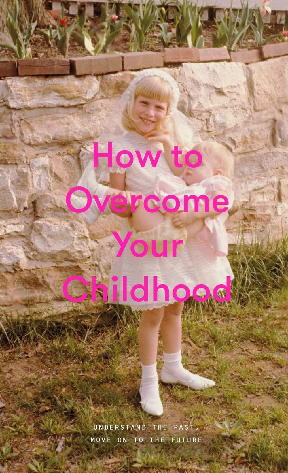 How to Overcome Your Childhood by The School of Life - ISBN: 9781999917999