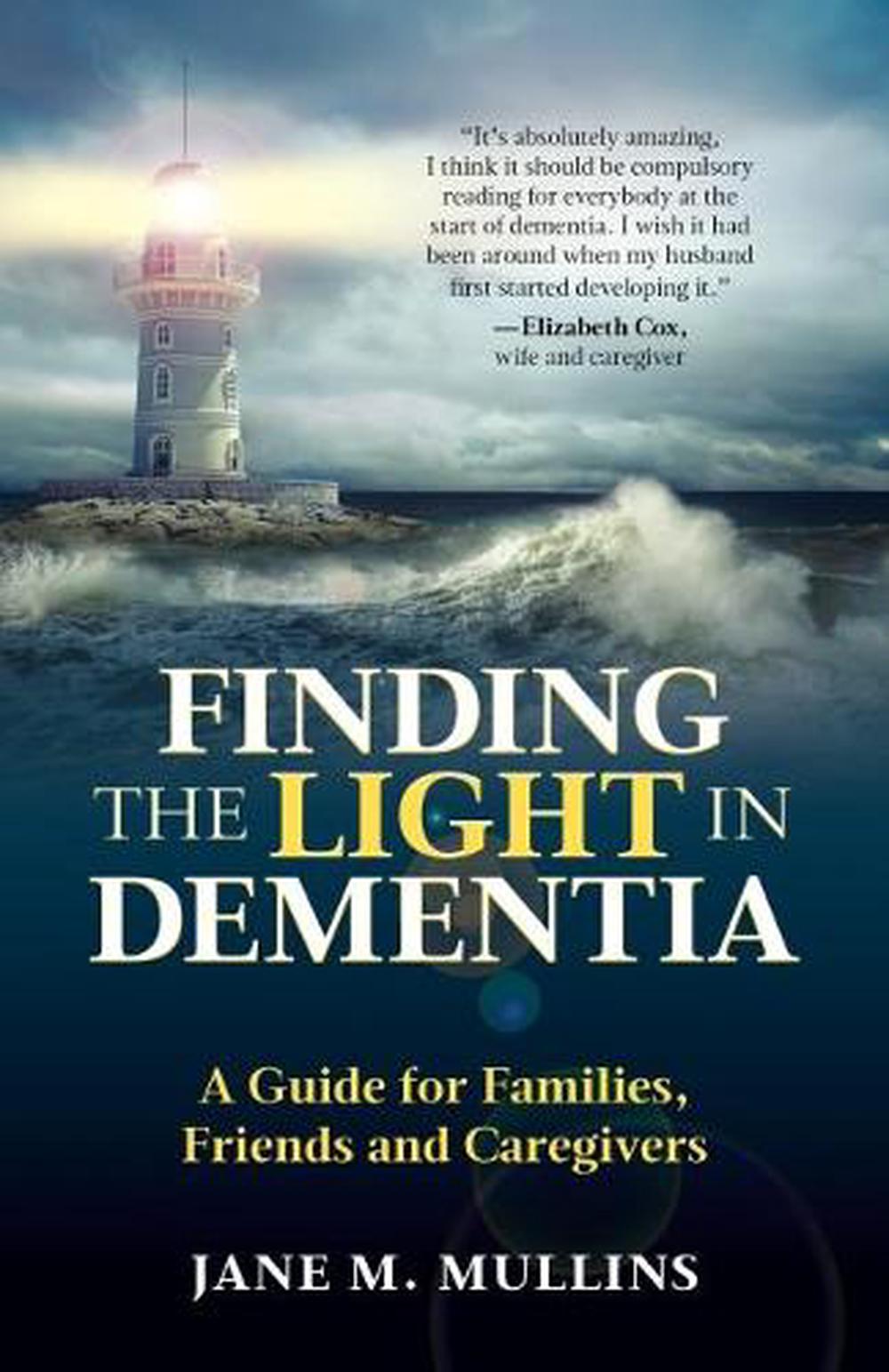 Finding the Light in Dementia, 9781999926809