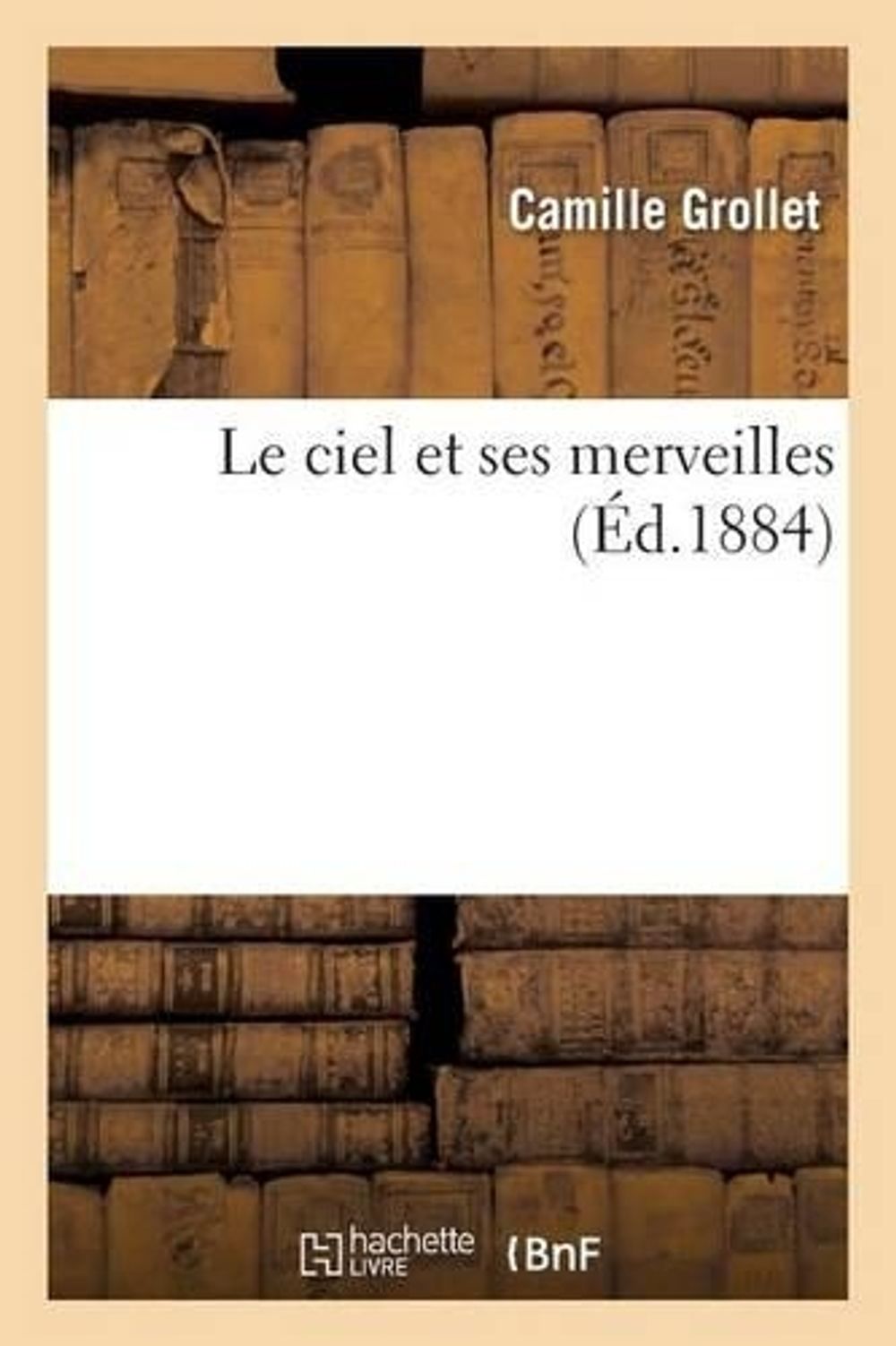 Le Ciel Et Ses Merveilles by Grollet - ISBN: 9782019602123