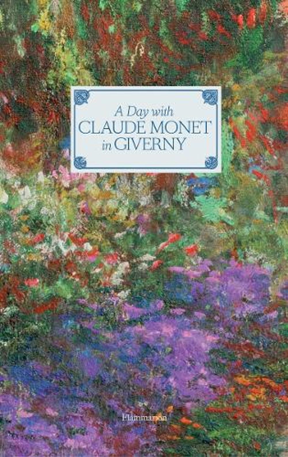 A Day with Claude Monet in Giverny by Adrien Goetz - ISBN: 9782080203069