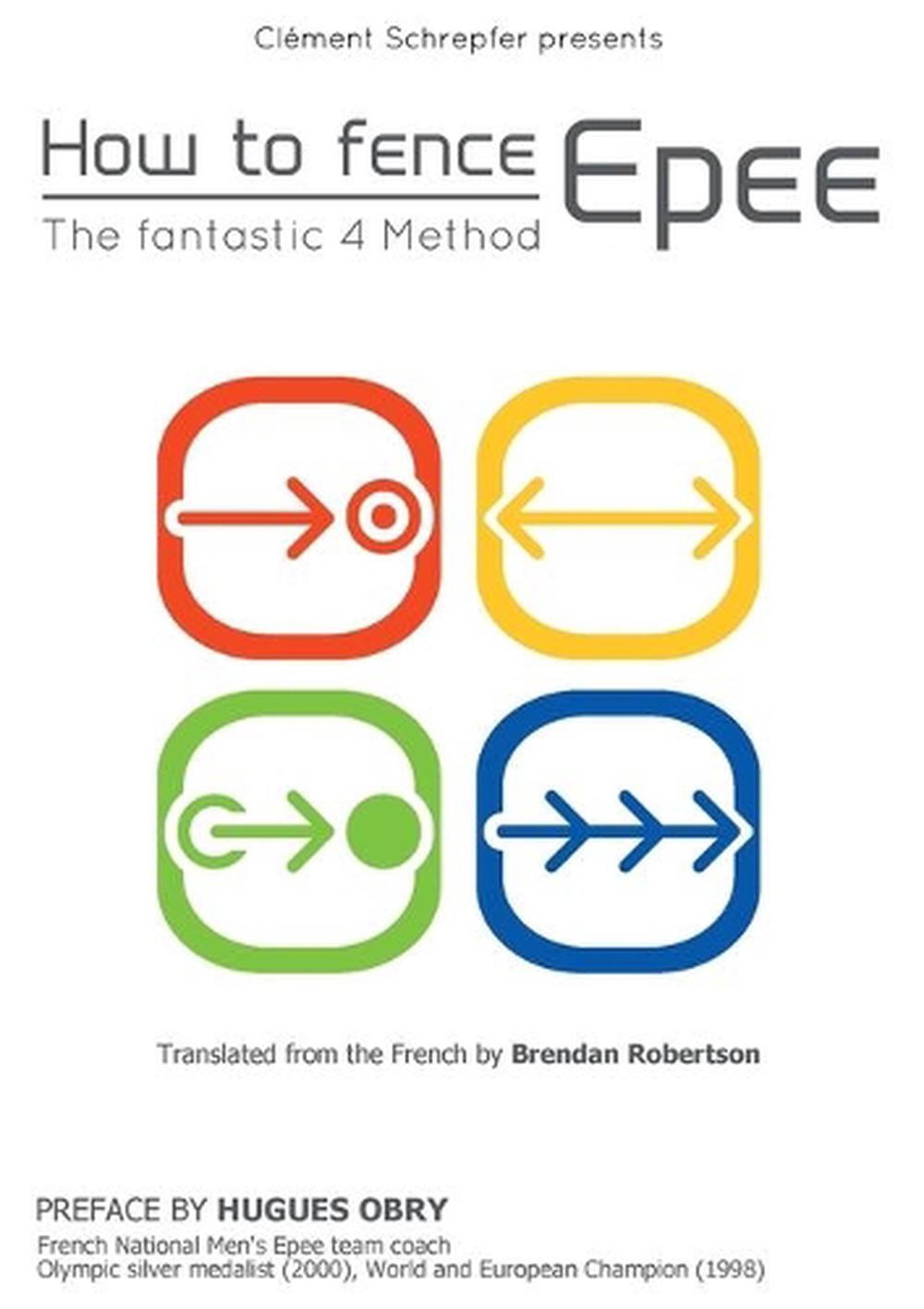 How to fence epee -The fantastic 4 method, 9782322011605