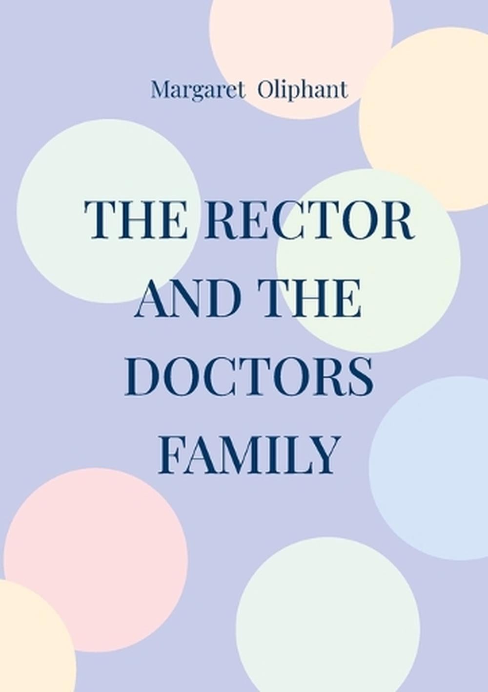 For The Rector The Rector and the Doctors Family by Margaret Oliphant, Paperback ...