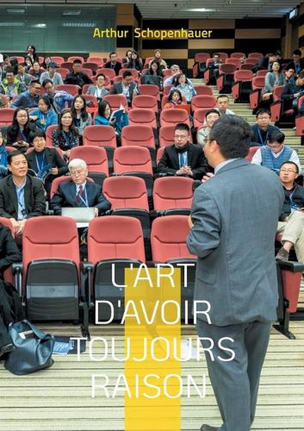 L'Art d'avoir toujours raison by Arthur Schopenhauer, Paperback ...