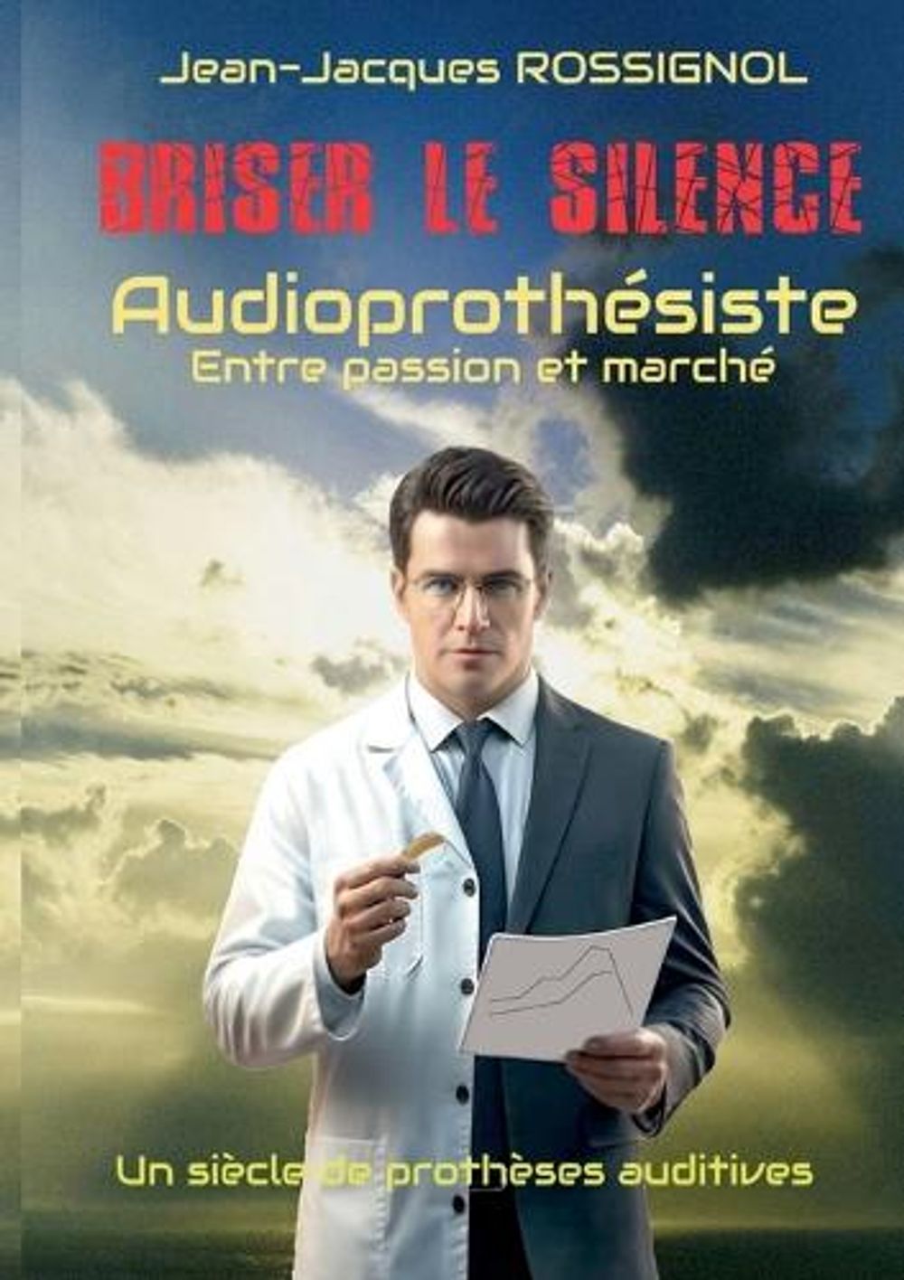 Briser le silence by Jean-Jacques Rossignol - ISBN: 9782322867479