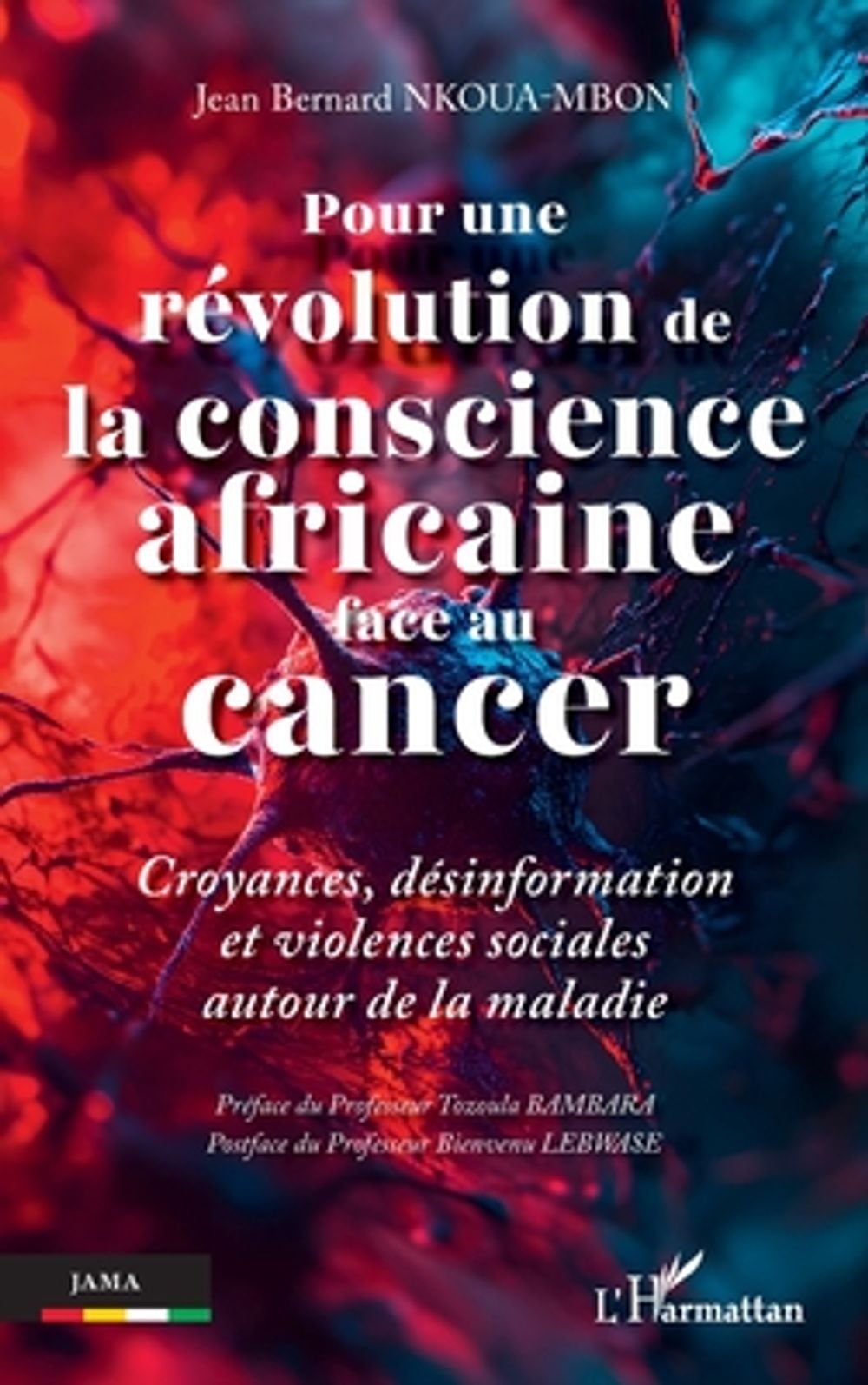 Pour une révolution de la conscience africaine face au cancer by Jean Bernard Nkoua-Mbon - ISBN: 9782336628479