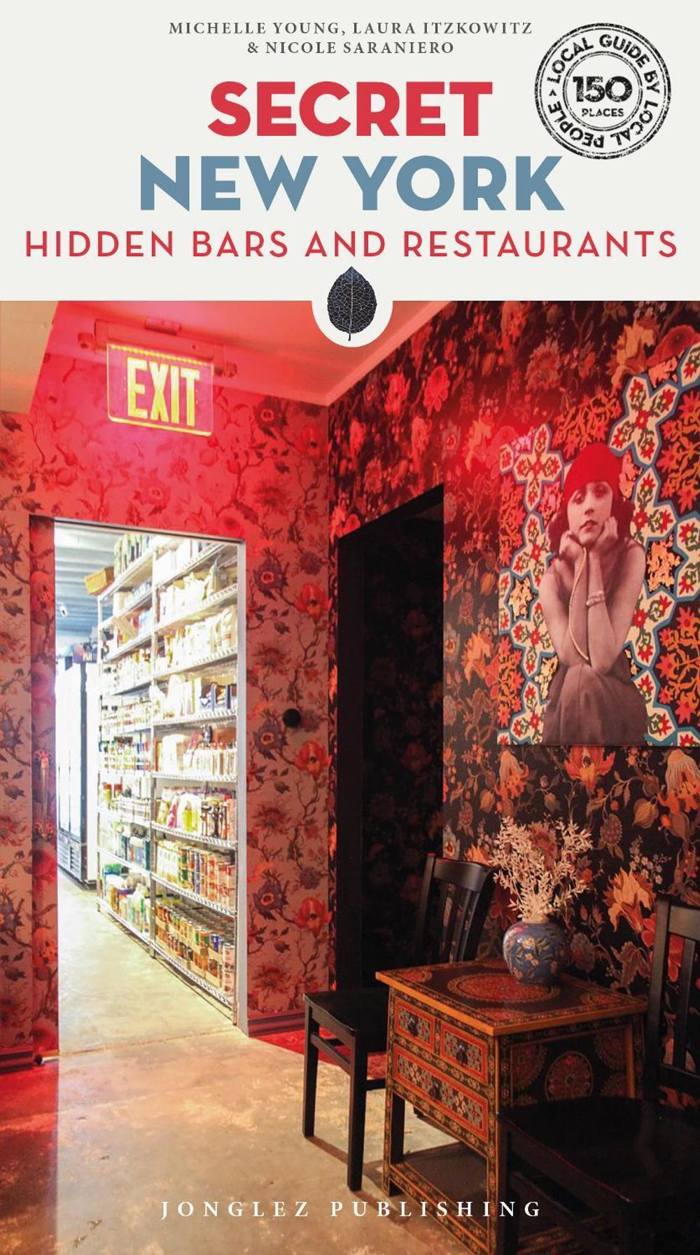 Secret New York - Hidden Bars and Restaurants by Michelle Young - ISBN: 9782361954543