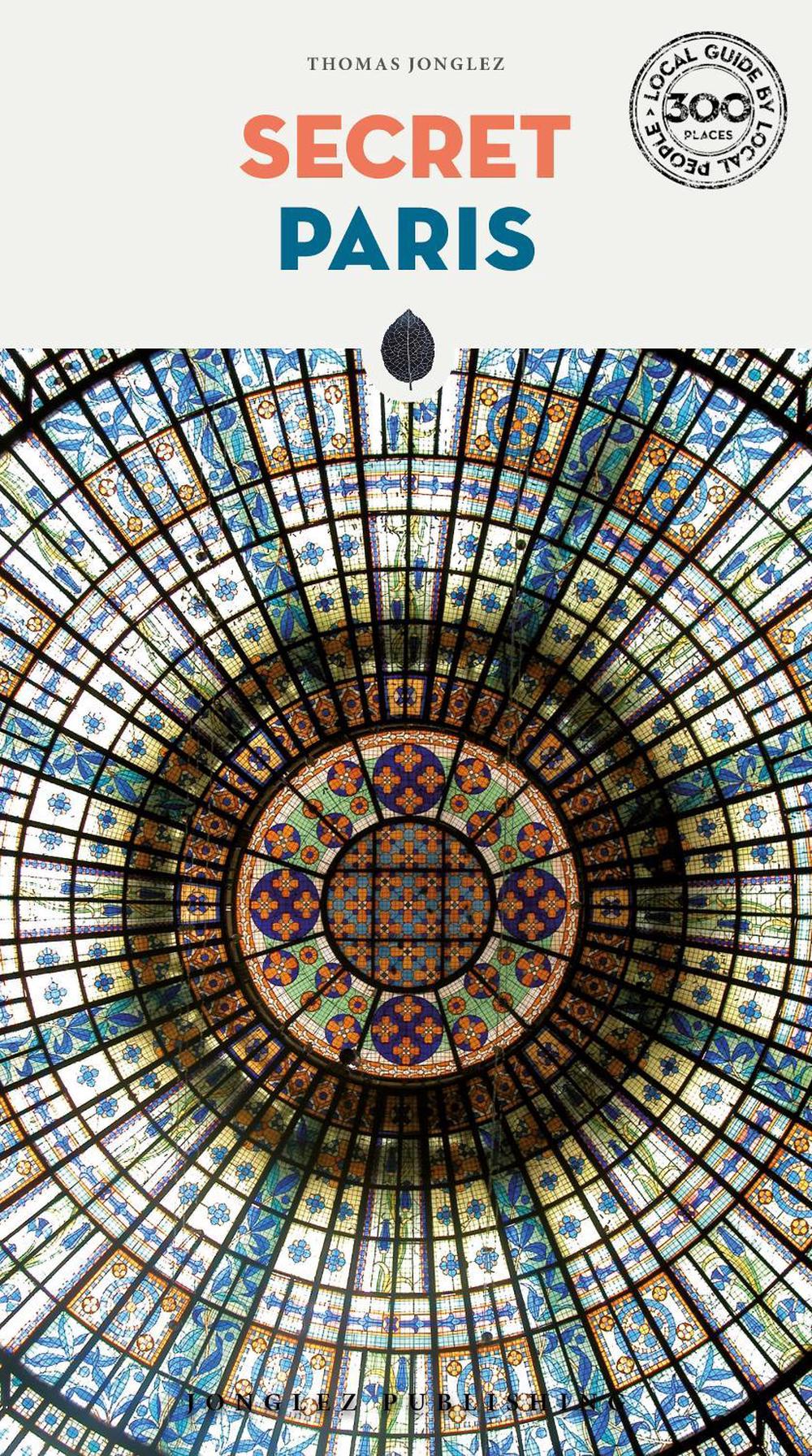 Secret Paris - an unusual guide, 9782361955021