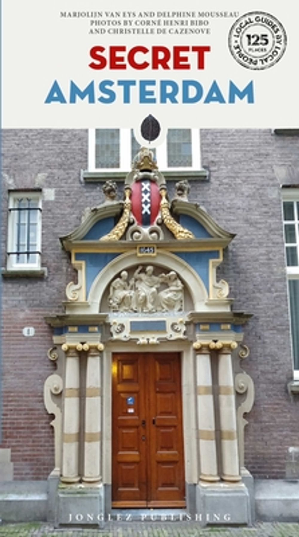 Secret Amsterdam Guide Book by Marjolijn Van Eys - ISBN: 9782361958992