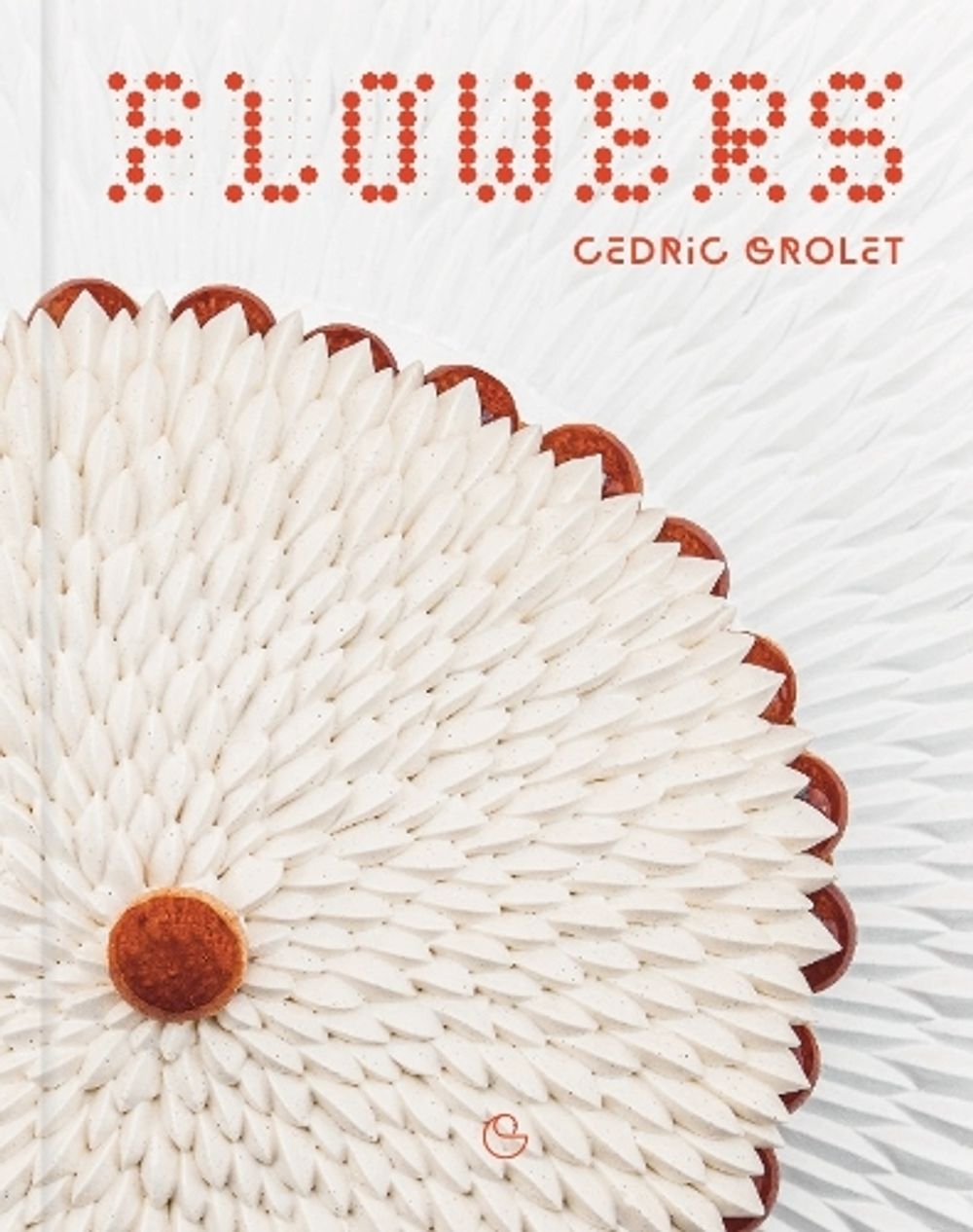 Flowers by Cédric Grolet - ISBN: 9782379450822