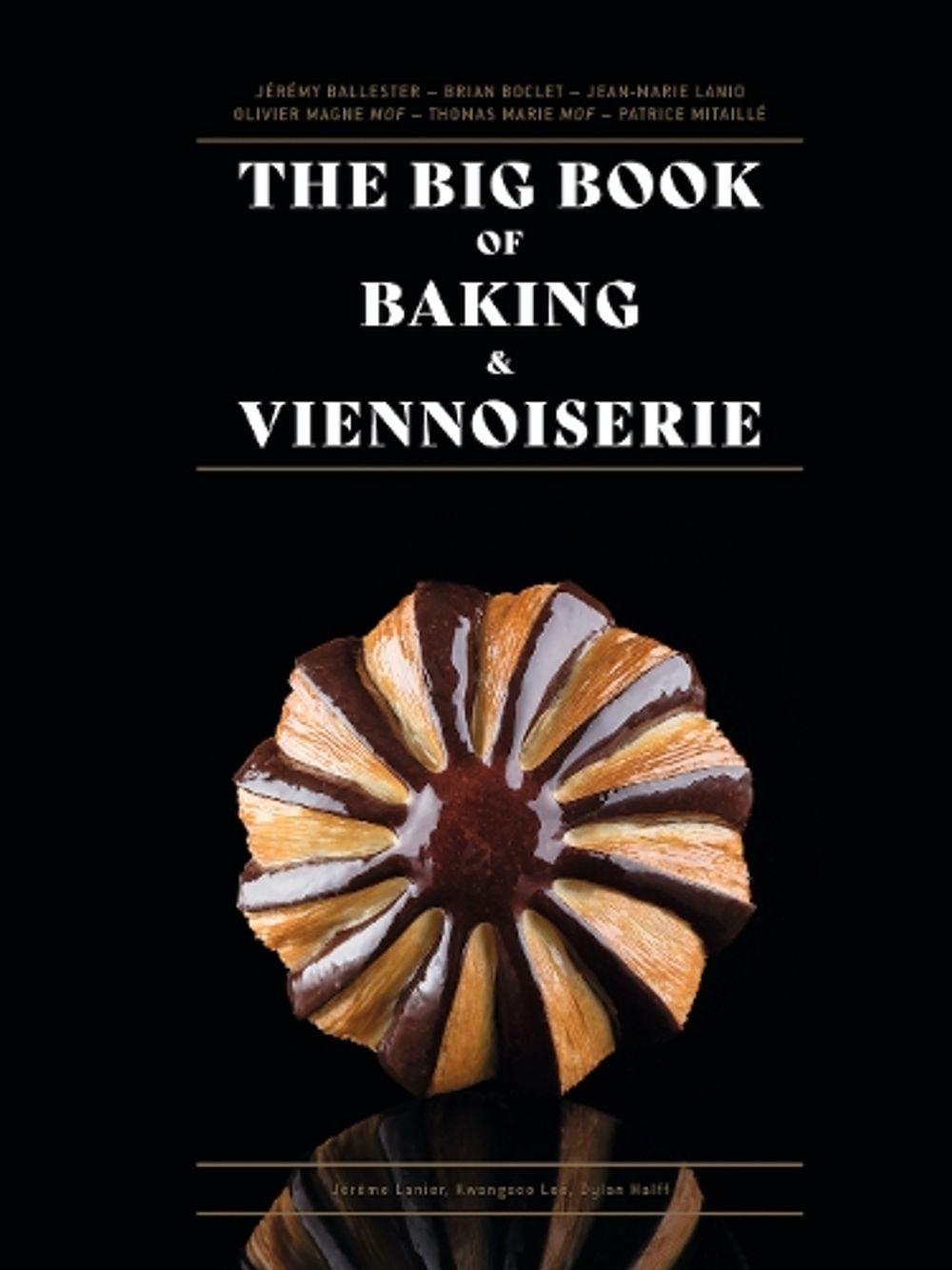 The Big Book of Baking & Viennoiserie by Jean-Marie Lanio - ISBN: 9782379451010