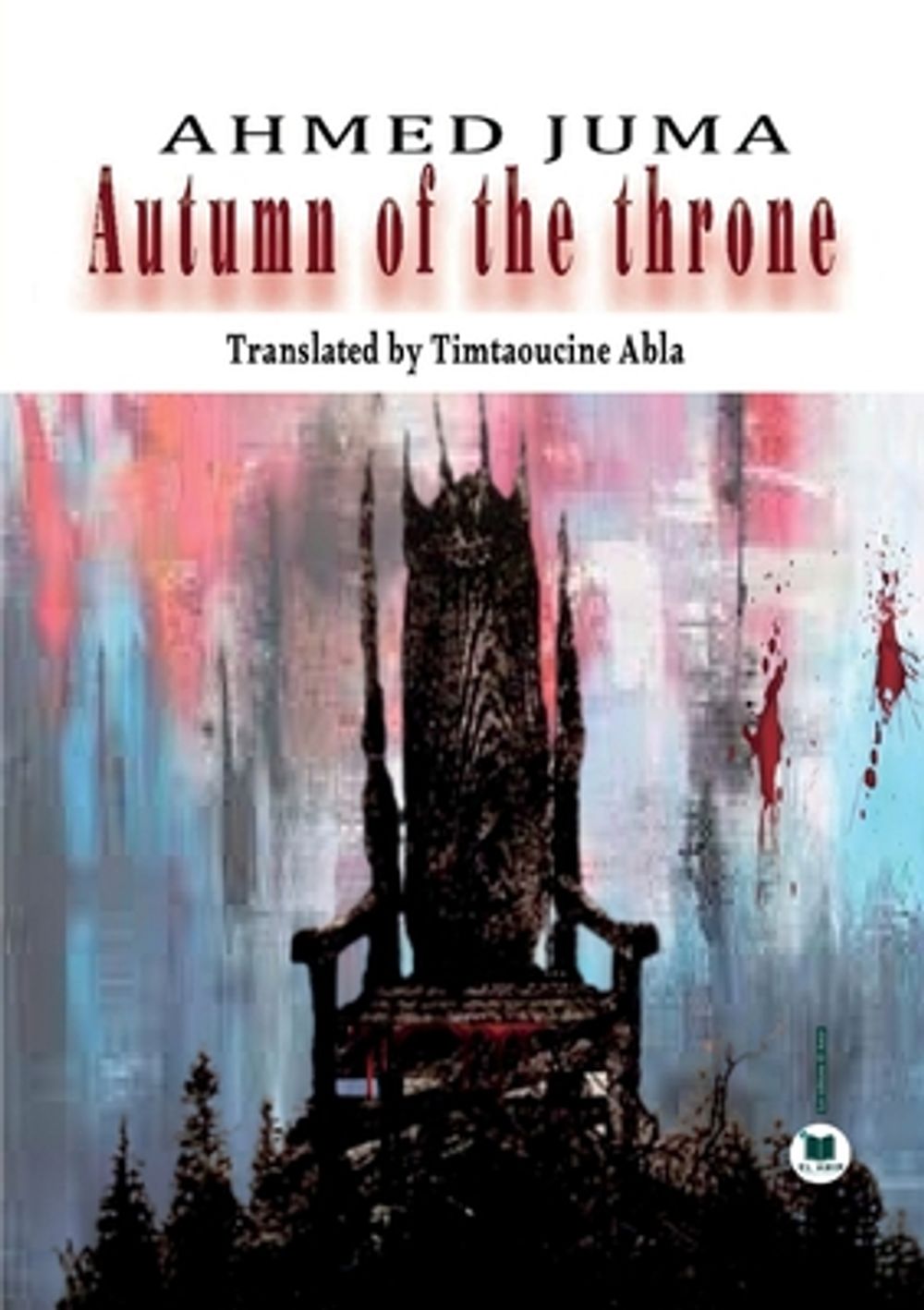 Autumn of the Throne by Ahmed Juma - ISBN: 9782386600470
