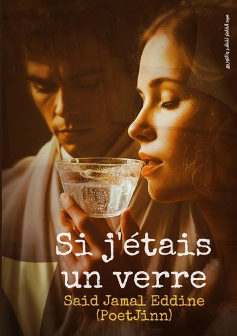Si j'étais un verre by Said Jamal Eddine - ISBN: 9782660490018