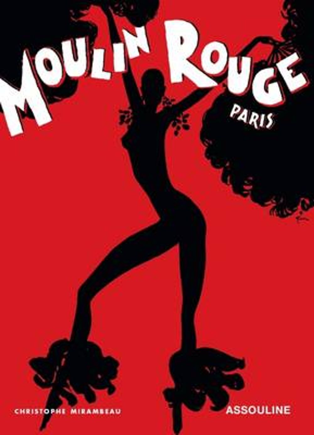 Moulin Rouge by Christophe Mirambeau - ISBN: 9782843235504