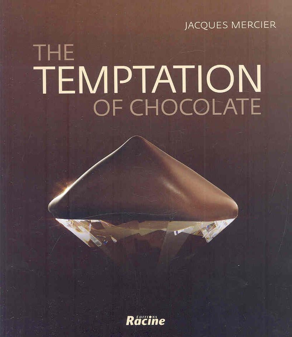 The Temptation of Chocolate by Jacques Mercier - ISBN: 9782873865337