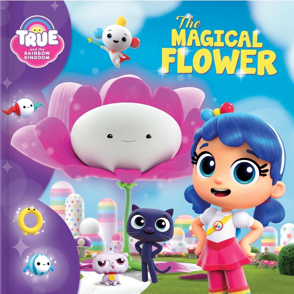 True and the Rainbow Kingdom: The Magical Flower, 9782898020346