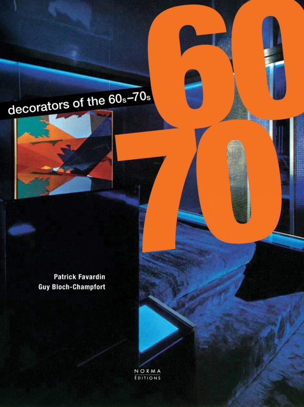 The Decorators of the 60s and 70s, 9782915542837