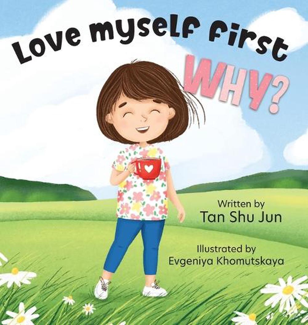 Love myself first WHY? by Shu Jun Tan - ISBN: 9782970184317