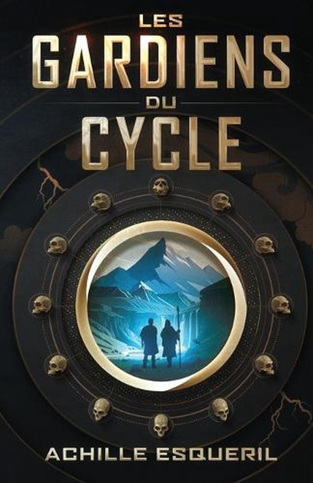 Les Gardiens du Cycle by Achille Esqueril - ISBN: 9782982270800