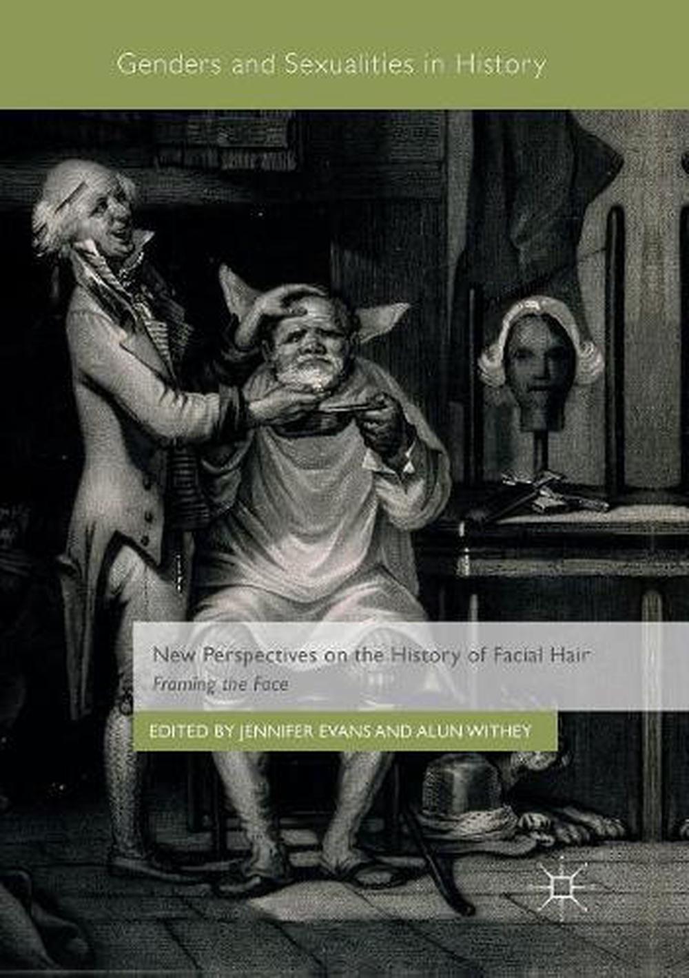 New Perspectives on the History of Facial Hair by Jennifer Evans