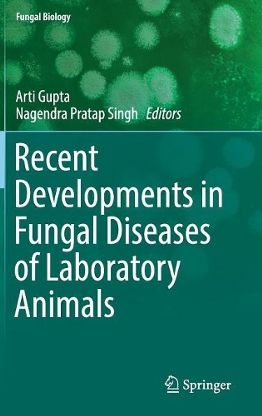 Recent Developments in Fungal Diseases of Laboratory Animals by Arti Gupta - ISBN: 9783030185855