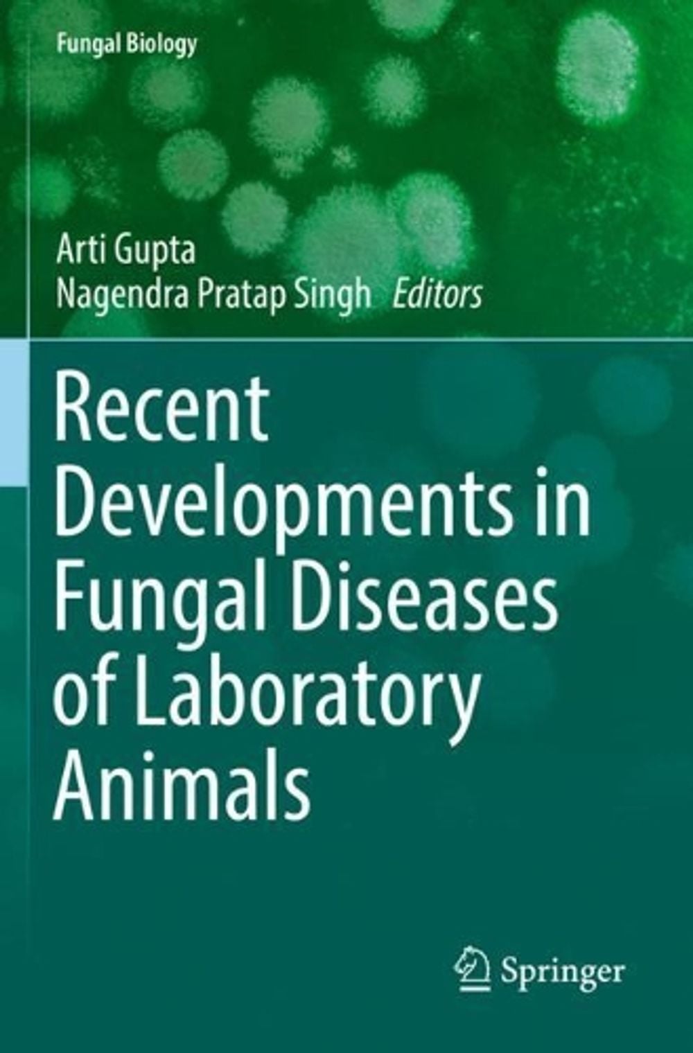 Recent Developments in Fungal Diseases of Laboratory Animals by Arti Gupta - ISBN: 9783030185886