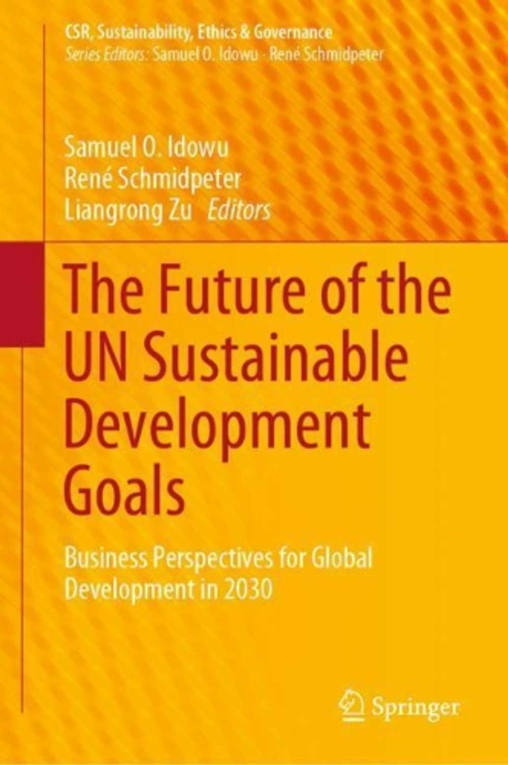 The Future of the UN Sustainable Development Goals by Samuel O. Idowu ...