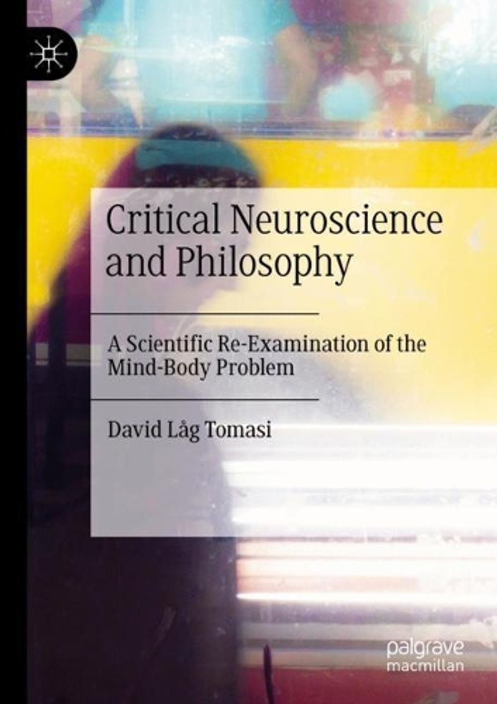 Critical Neuroscience and Philosophy by David Låg Tomasi - ISBN: 9783030353568