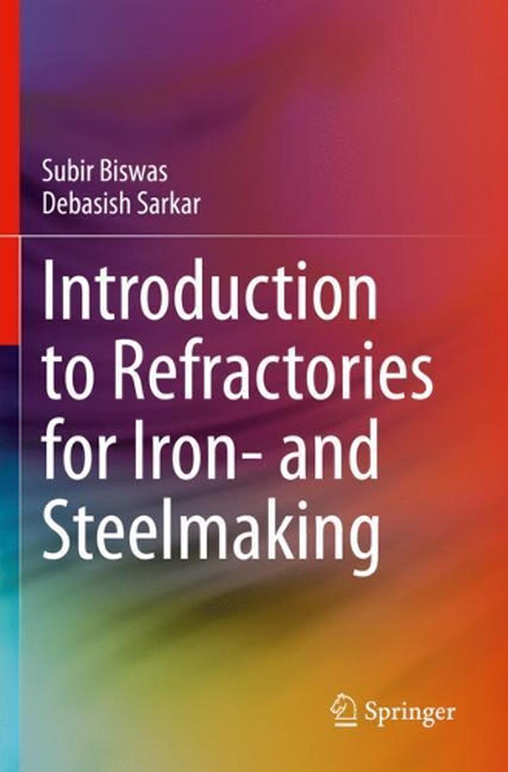 Introduction To Refractories For Iron- And Steelmaking By Subir Biswas ...