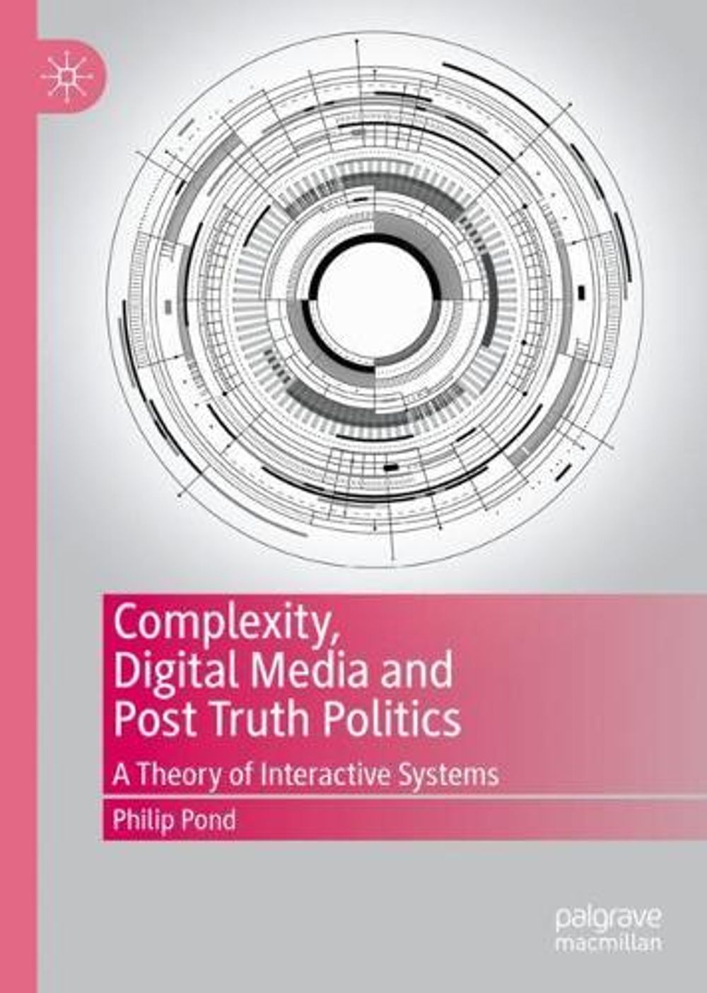 Complexity, Digital Media and Post Truth Politics by Philip Pond - ISBN: 9783030445362