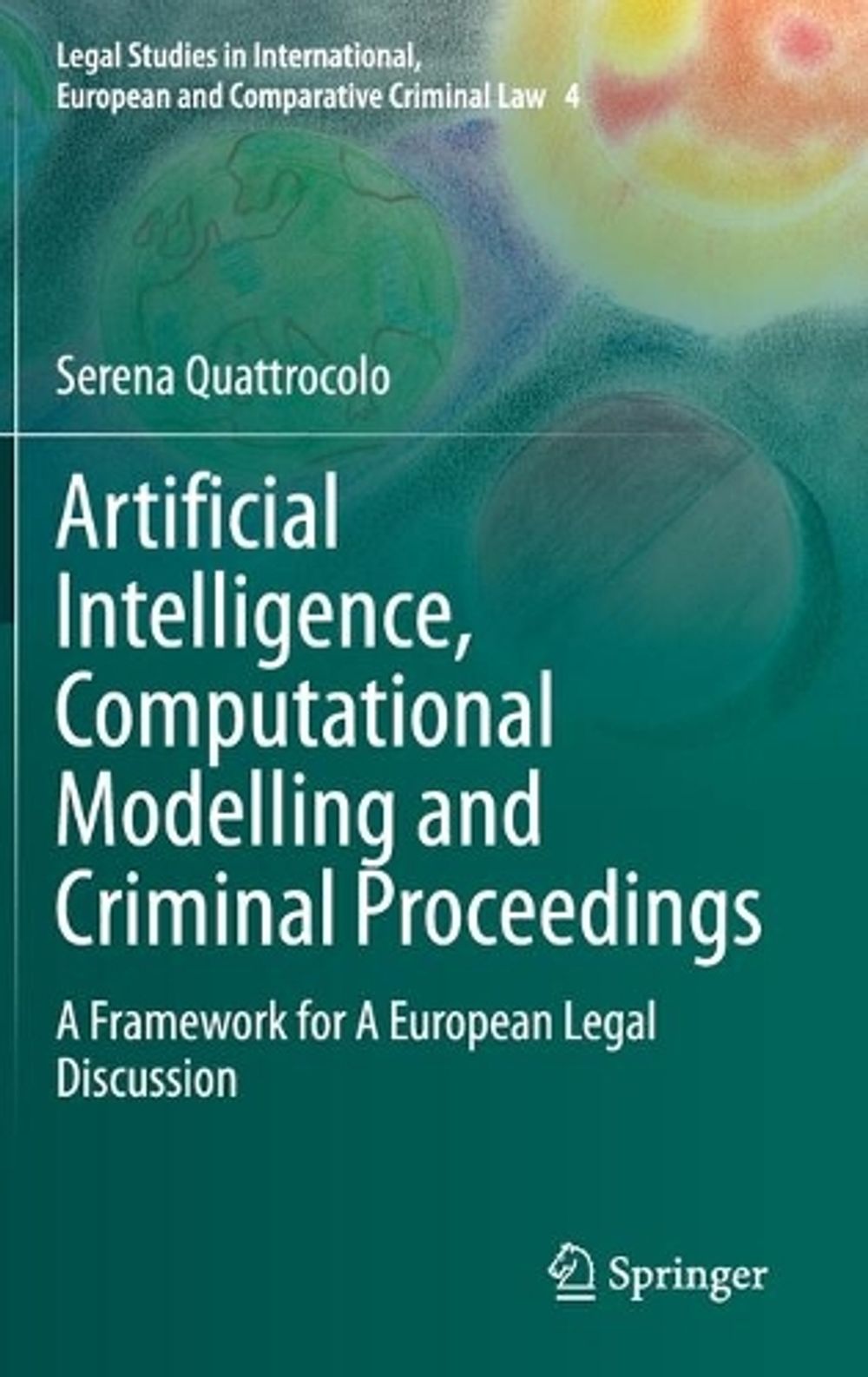 Artificial Intelligence, Computational Modelling and Criminal Proceedings by Serena Quattrocolo - ISBN: 9783030524692