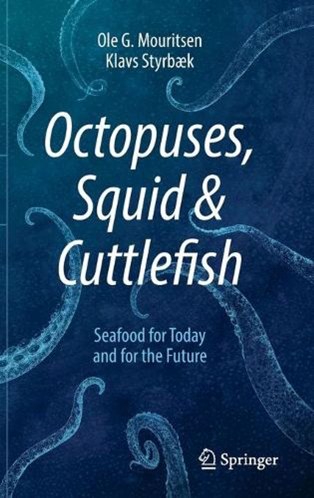 Octopuses, Squid & Cuttlefish by Ole G. Mouritsen - ISBN: 9783030580261