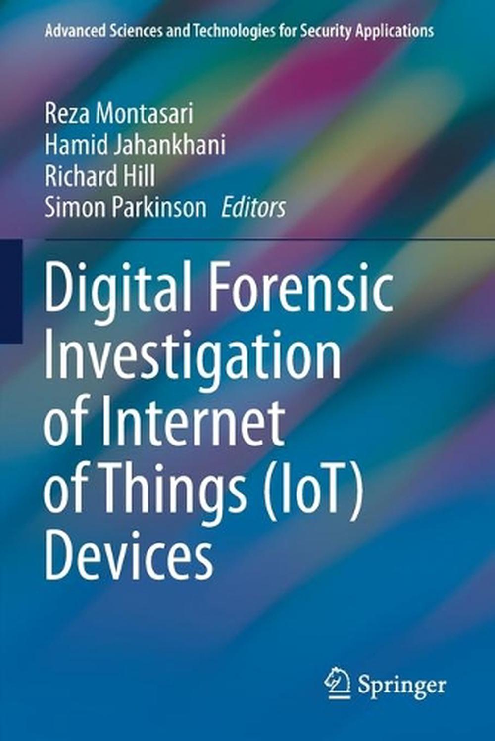 Digital Forensic Investigation of Internet of Things (IoT) Devices, 9783030604271