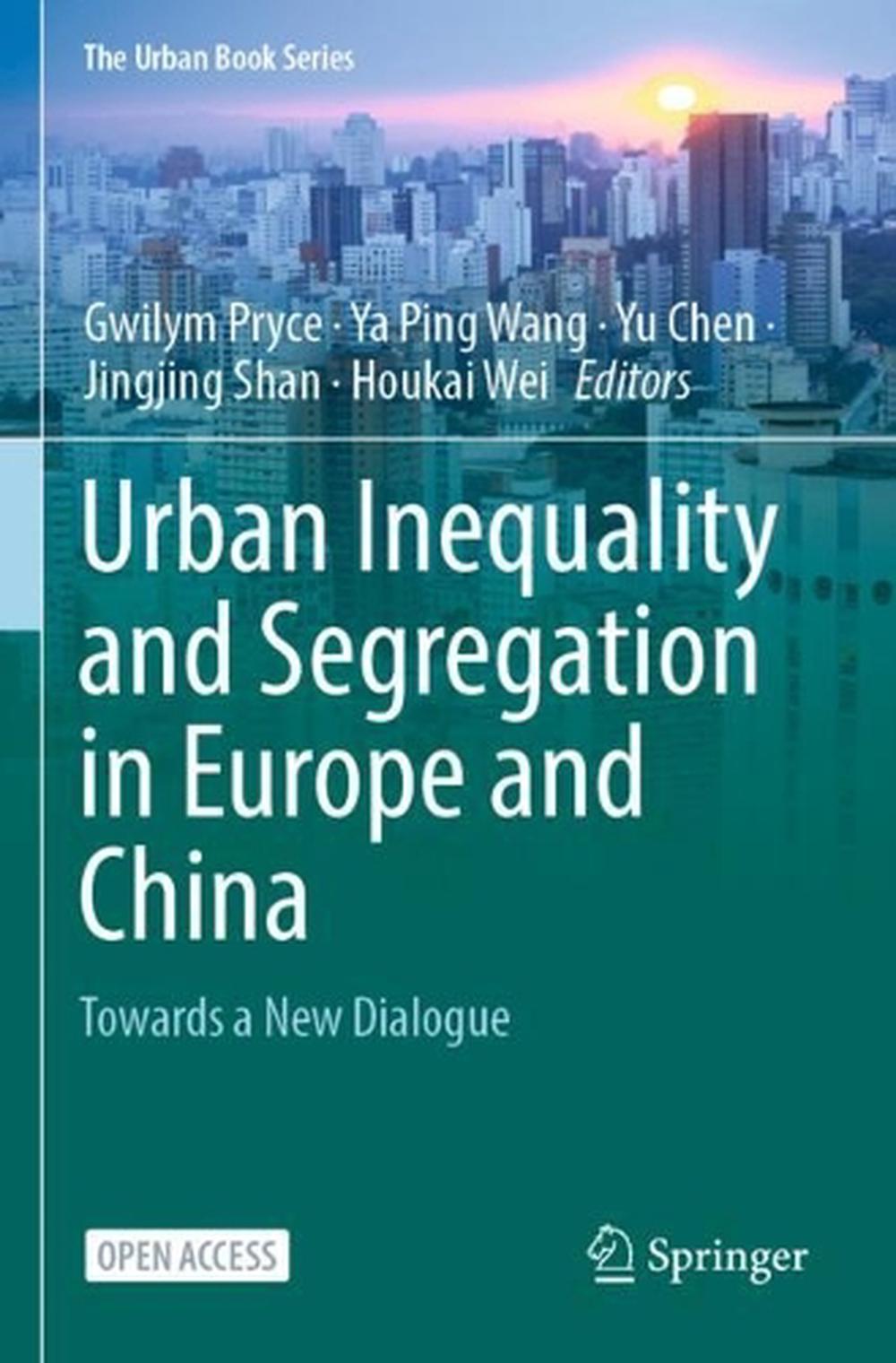 Urban Inequality and Segregation in Europe and China by Gwilym Pryce