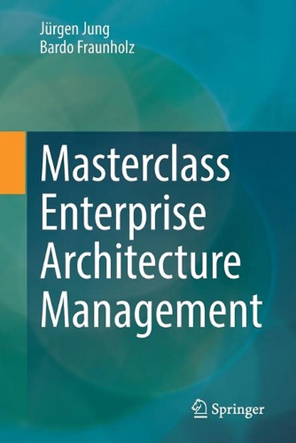 Masterclass Enterprise Architecture Management by Bardo Fraunholz