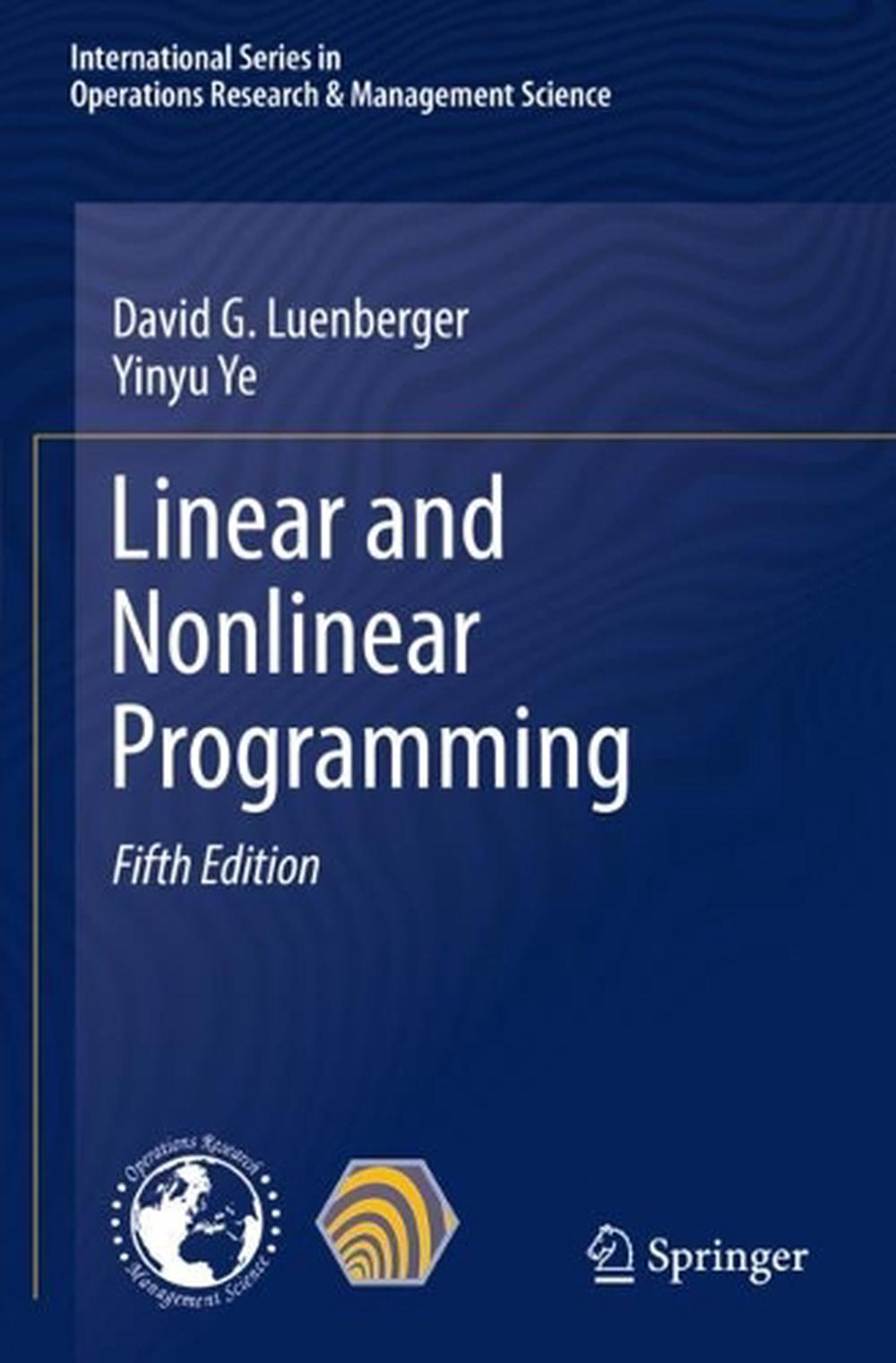 Linear And Nonlinear Programming By David G. Luenberger, Paperback ...