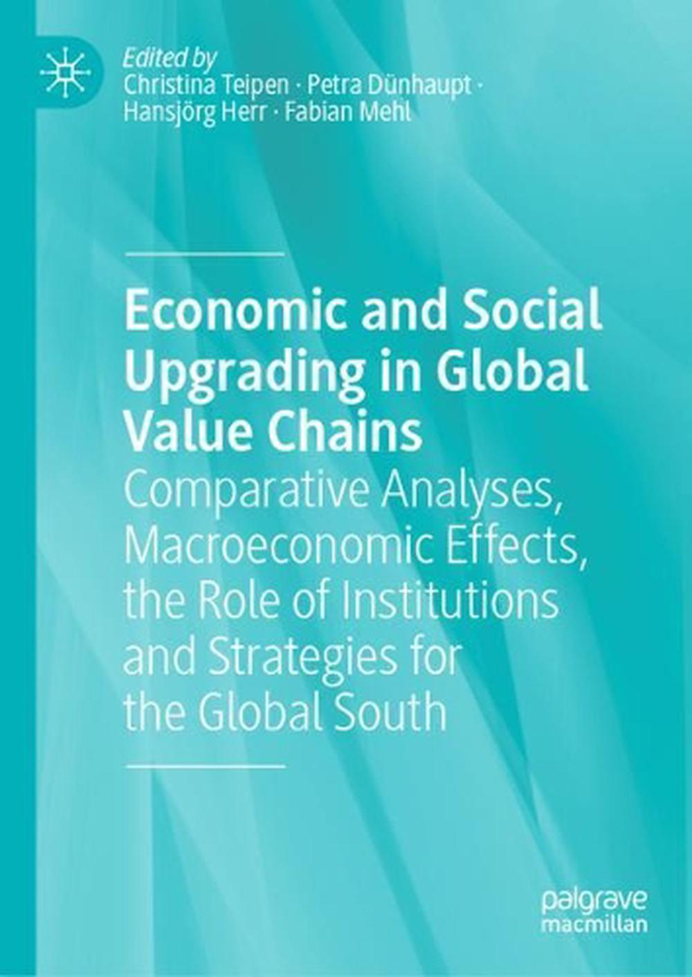 Economic and Social Upgrading in Global Value Chains by Christina Teipen, Hardcover
