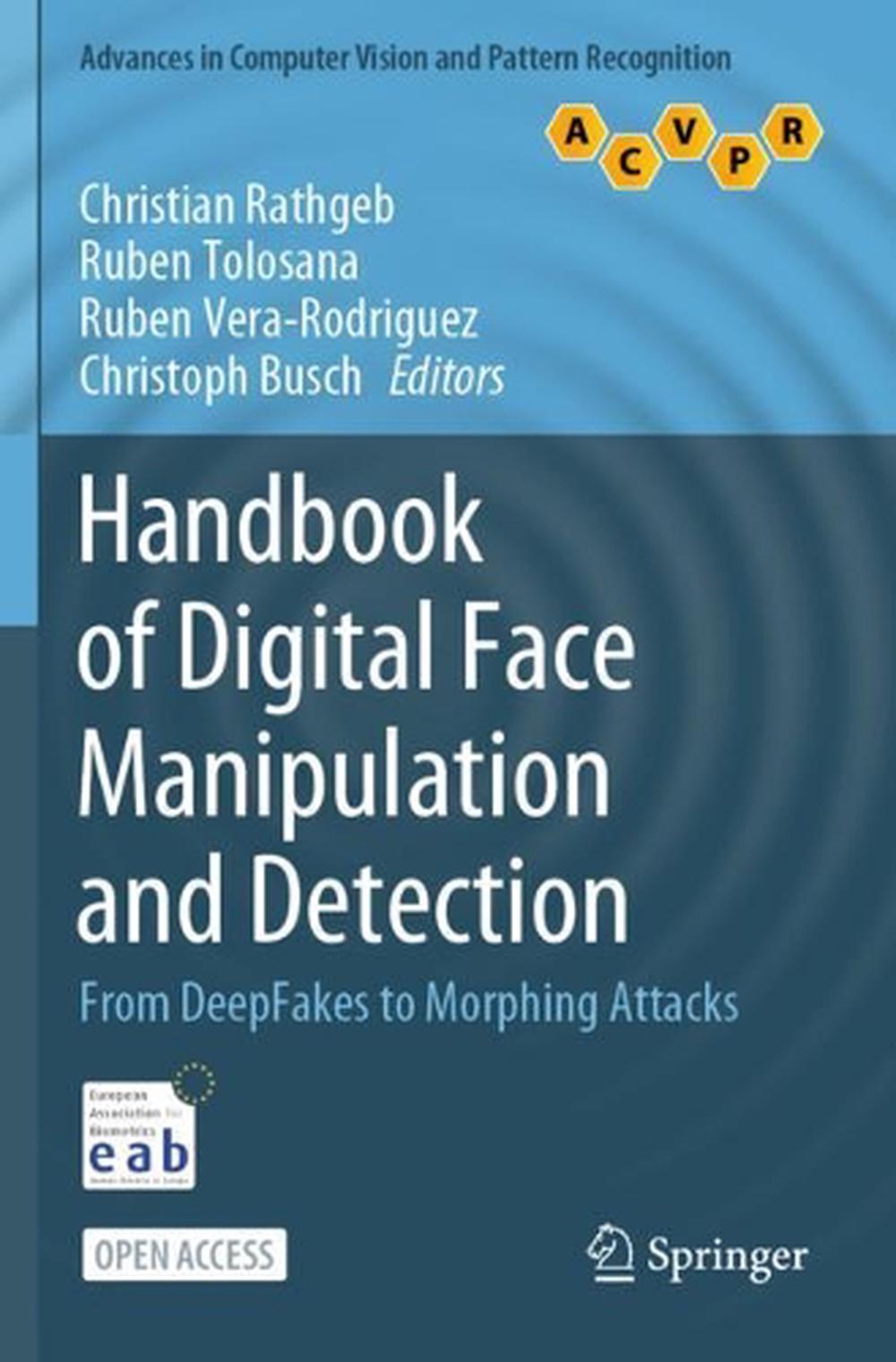 Handbook of Digital Face Manipulation and Detection: From DeepFakes to ...