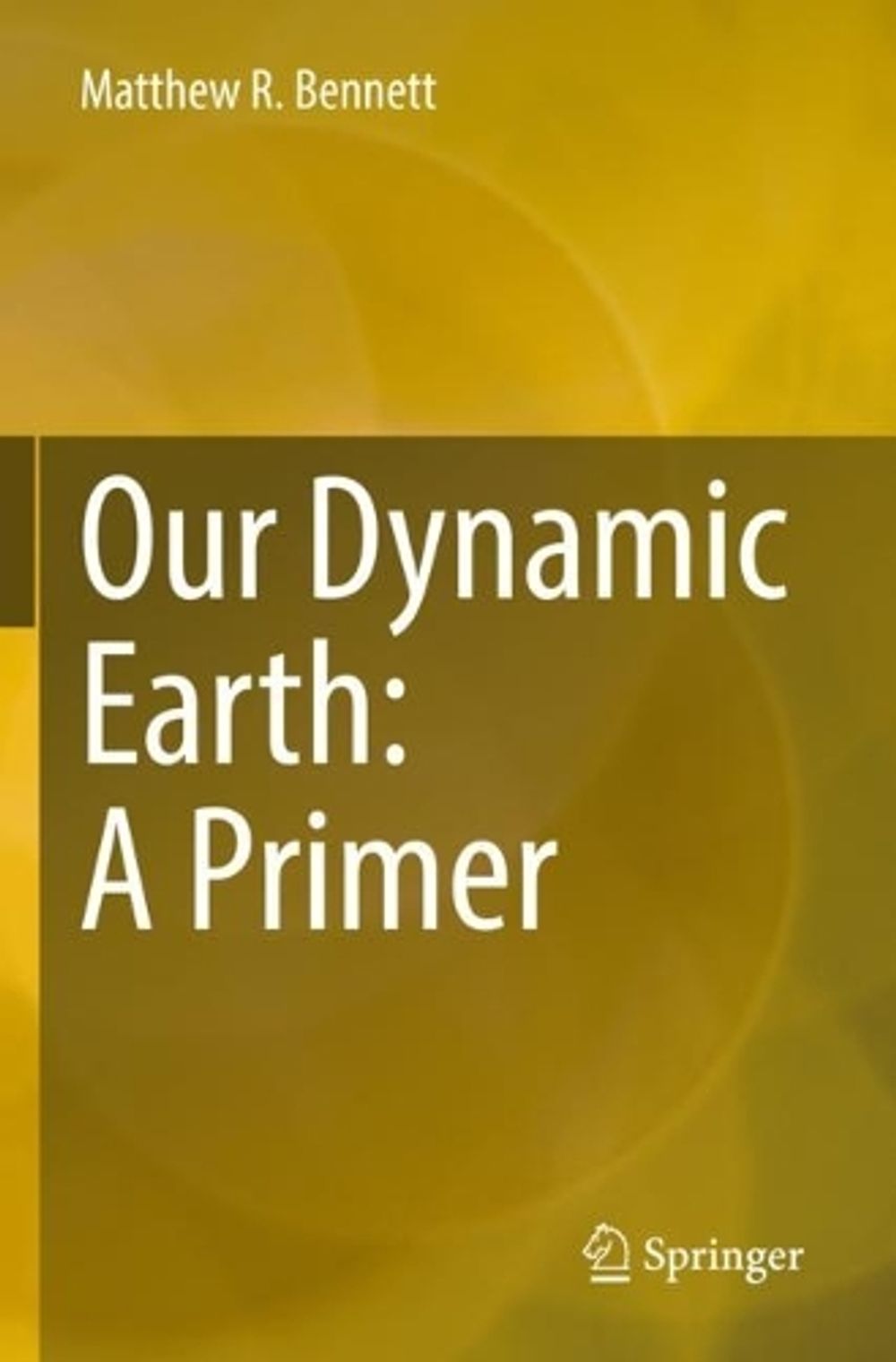Our Dynamic Earth: A Primer by Matthew R. Bennett, Paperback ...