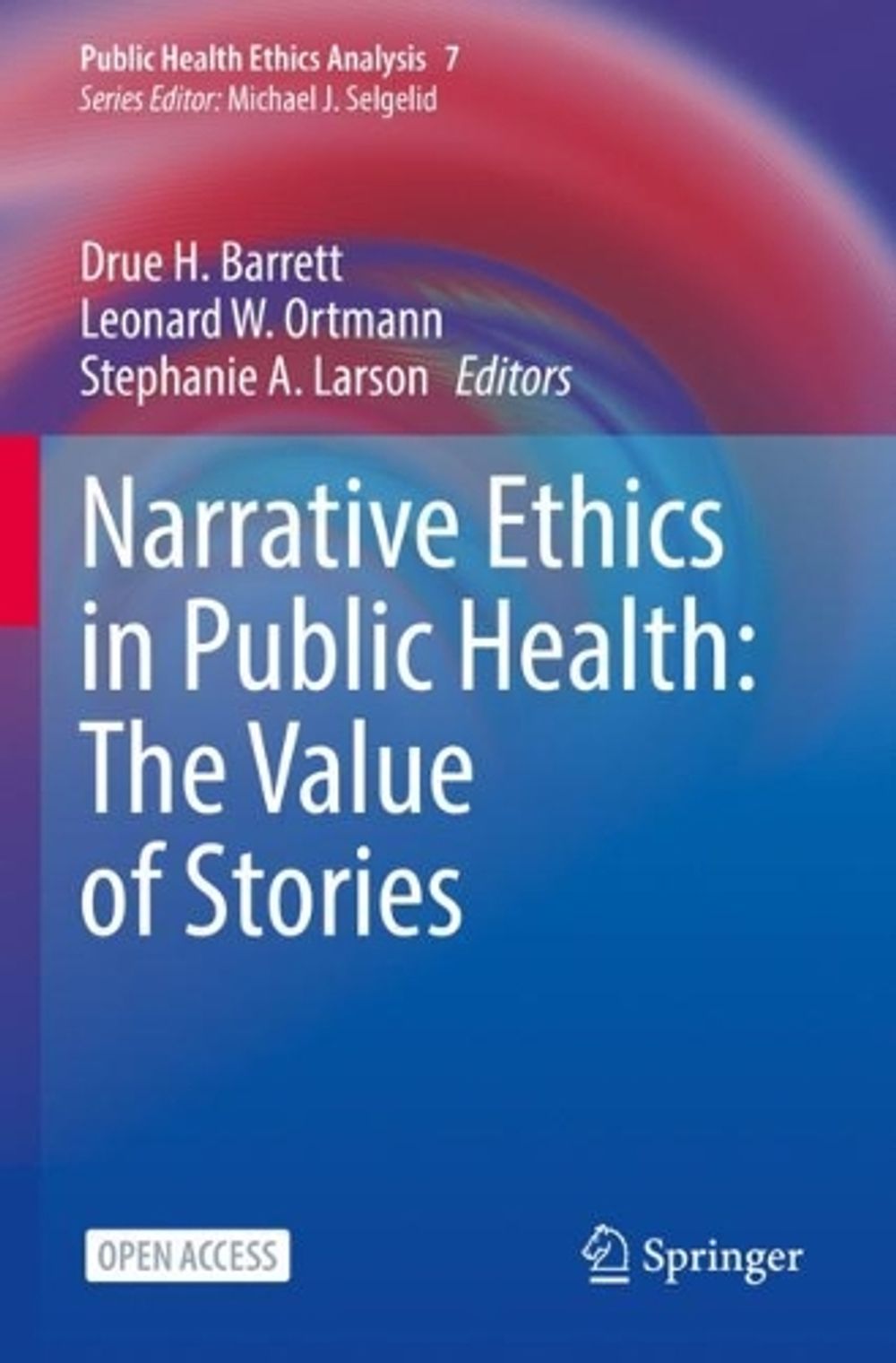 Narrative Ethics in Public Health: The Value of Stories by Drue H. Barrett - ISBN: 9783030920814