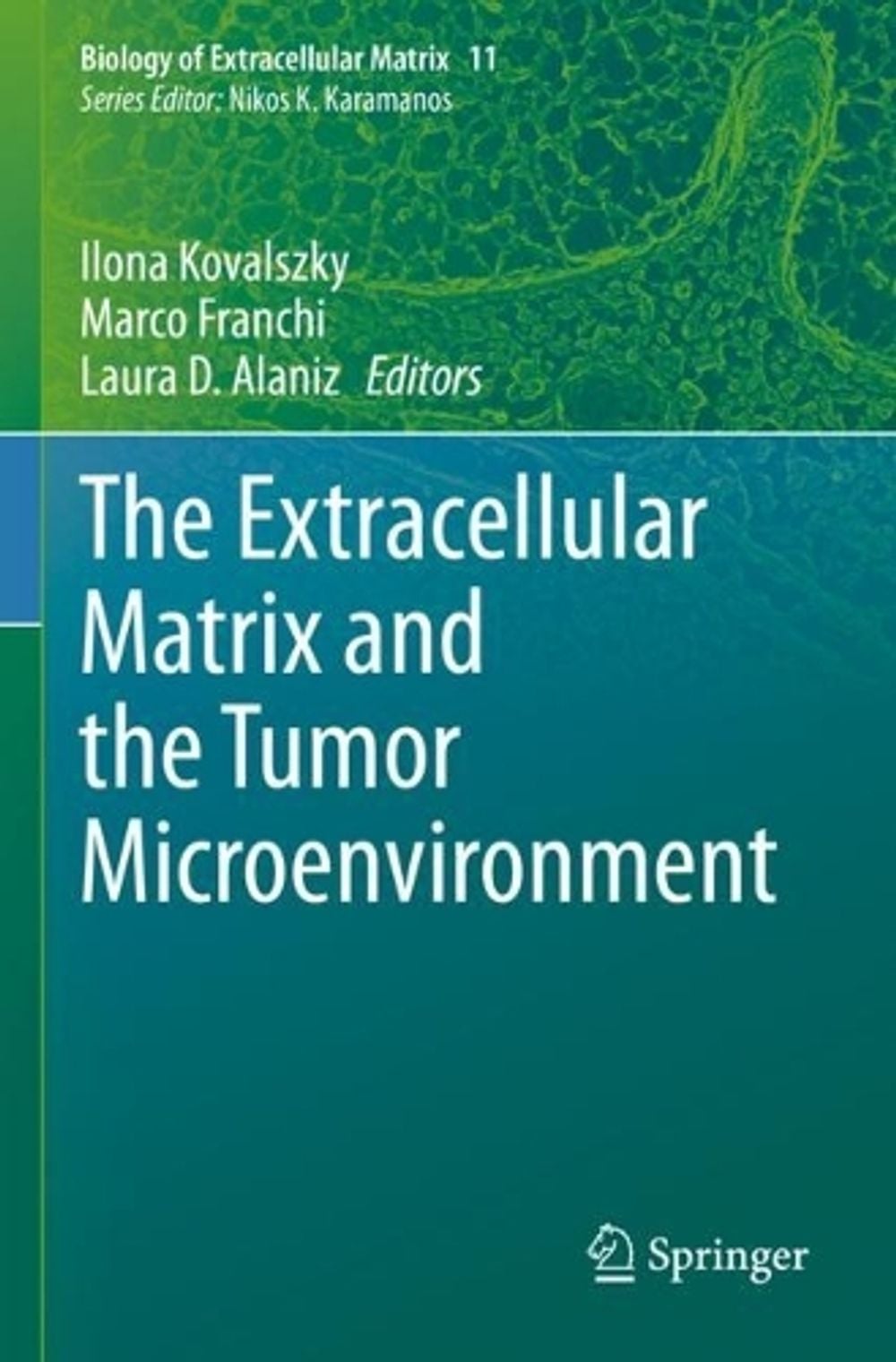 The Extracellular Matrix and the Tumor Microenvironment by Ilona ...