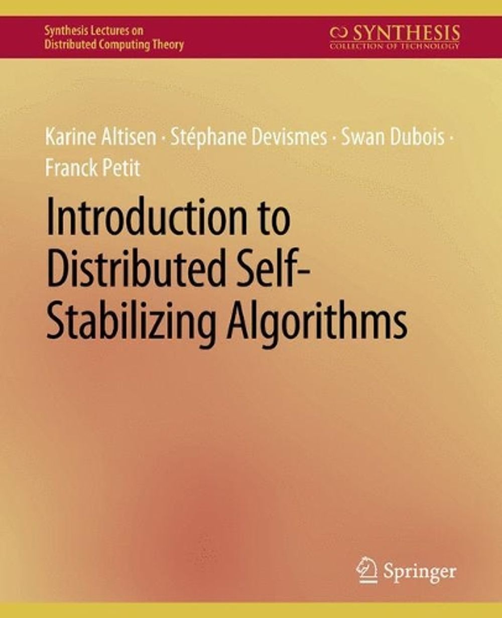 Introduction to Distributed Self-Stabilizing Algorithms by Karine Altisen - ISBN: 9783031008856