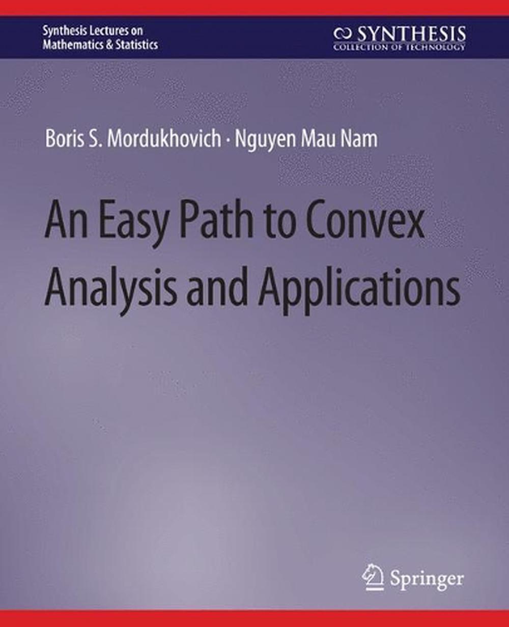 An Easy Path to Convex Analysis and Applications, 9783031012785