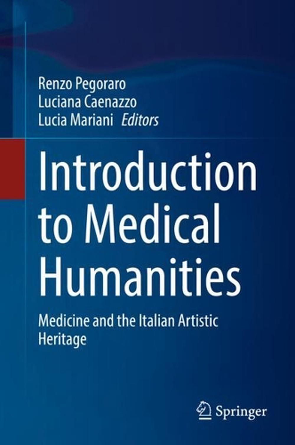 Introduction to Medical Humanities by Renzo Pegoraro, Hardcover