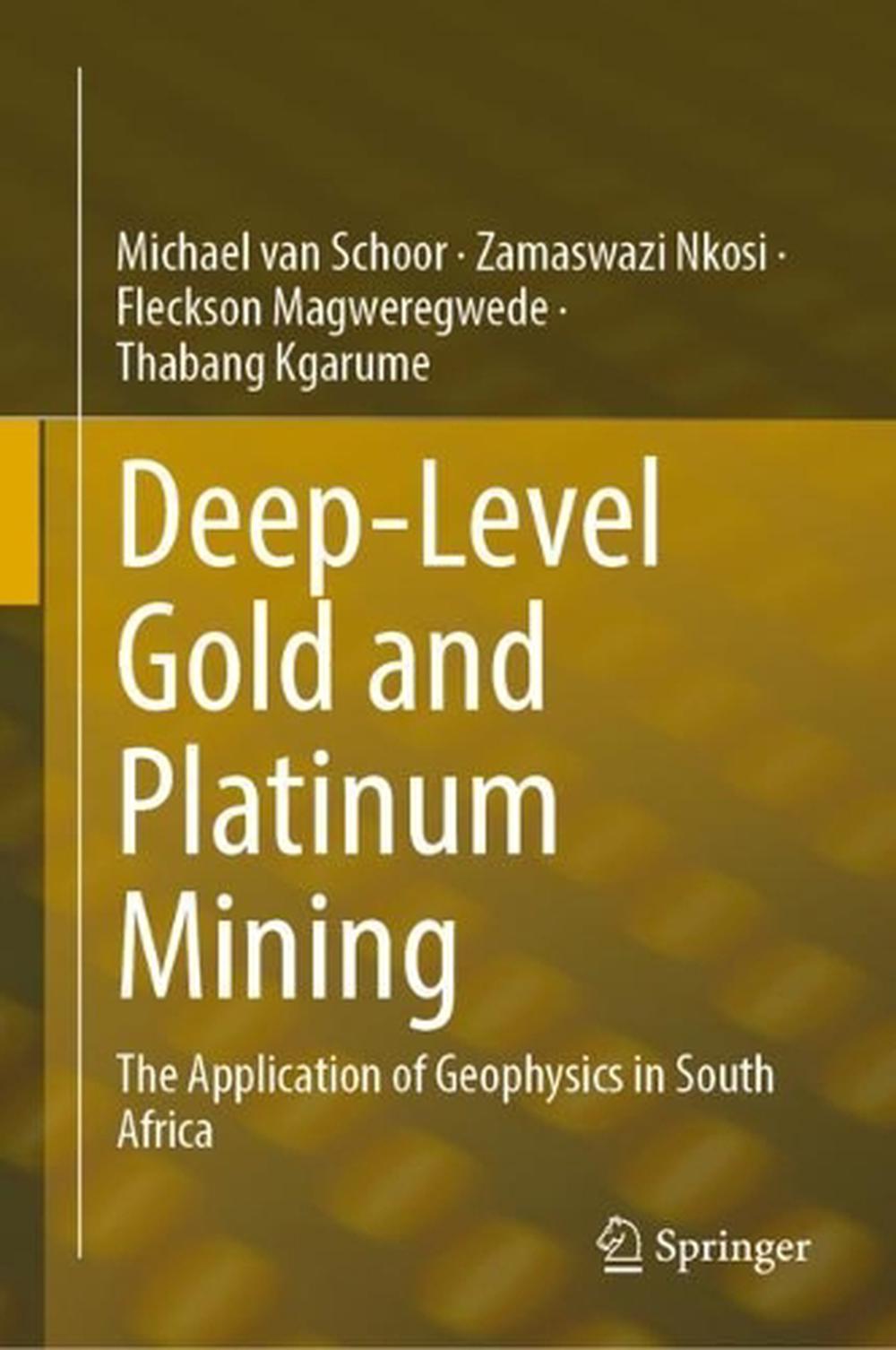 Deep-Level Gold and Platinum Mining by Michael van Schoor, Hardcover ...